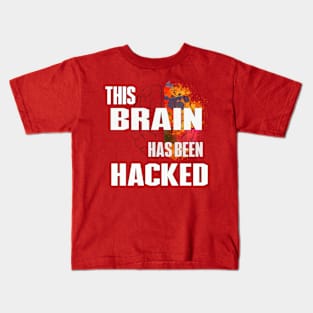 Brain Hacked Kids T-Shirt